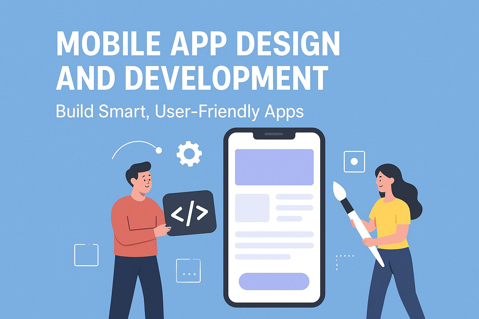 Mobile App Design and Development – Build Smart, User-Friendly Apps