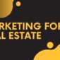 Marketing for real estate