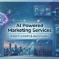 AI Powered Marketing Services | Smart Growth & Automation