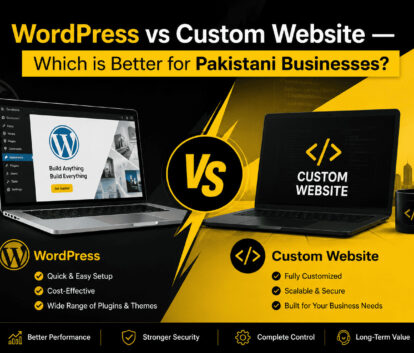 WordPress vs Custom Website — Which is Better for Pakistani Businesses?